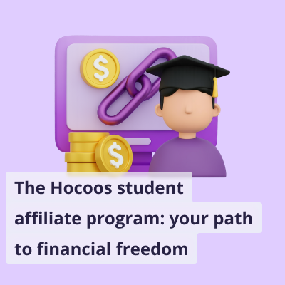 The Hocoos Student Affiliate Program: Your Path to Financial Freedom. Blog cover image titled: "THE HOCOOS STUDENT AFFILIATE PROGRAM: Your Path to Financial Freedom." The accompanying illustration shows a graduated student and dollar coins linked together on a monitor.