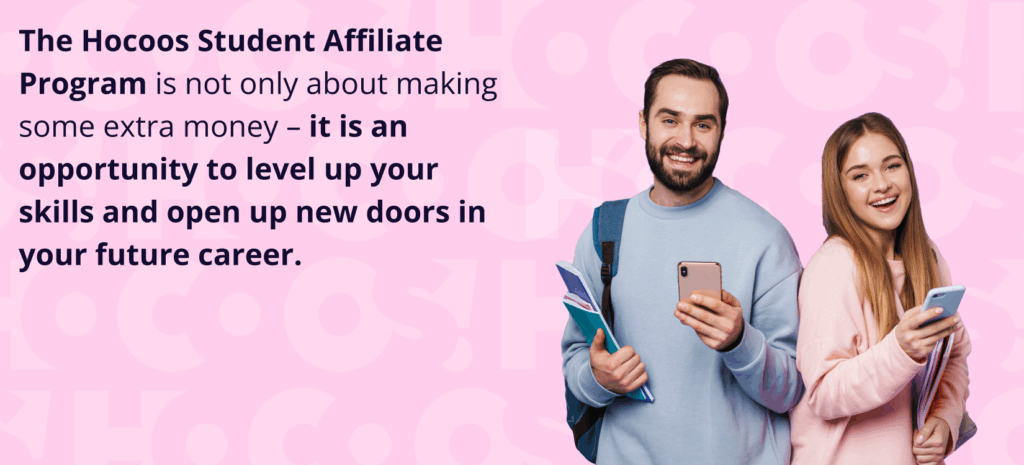 The Hocoos Student Affiliate Program: Your Path to Financial Freedom 6 The Hocoos Student Affiliate Program: Your Path to Financial Freedom. A photo of two smiling students (a male and a female) holding mobile phones and notebooks, standing next to the promotional text.