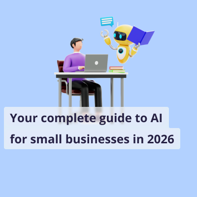 Your Complete Guide to AI for Small Businesses in 2026. "AI Writer" icon above a banner reading "YOUR COMPLETE GUIDE TO AI FOR SMALL BUSINESSES IN 2026" with a 3D illustration of a person and a robot.