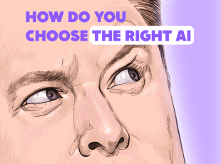 How do you choose the Right AI?