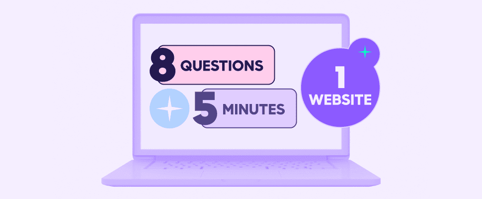 Hocoos AI creates unique websites by asking you just 8 questions. The whole process takes less than 5 minutes.