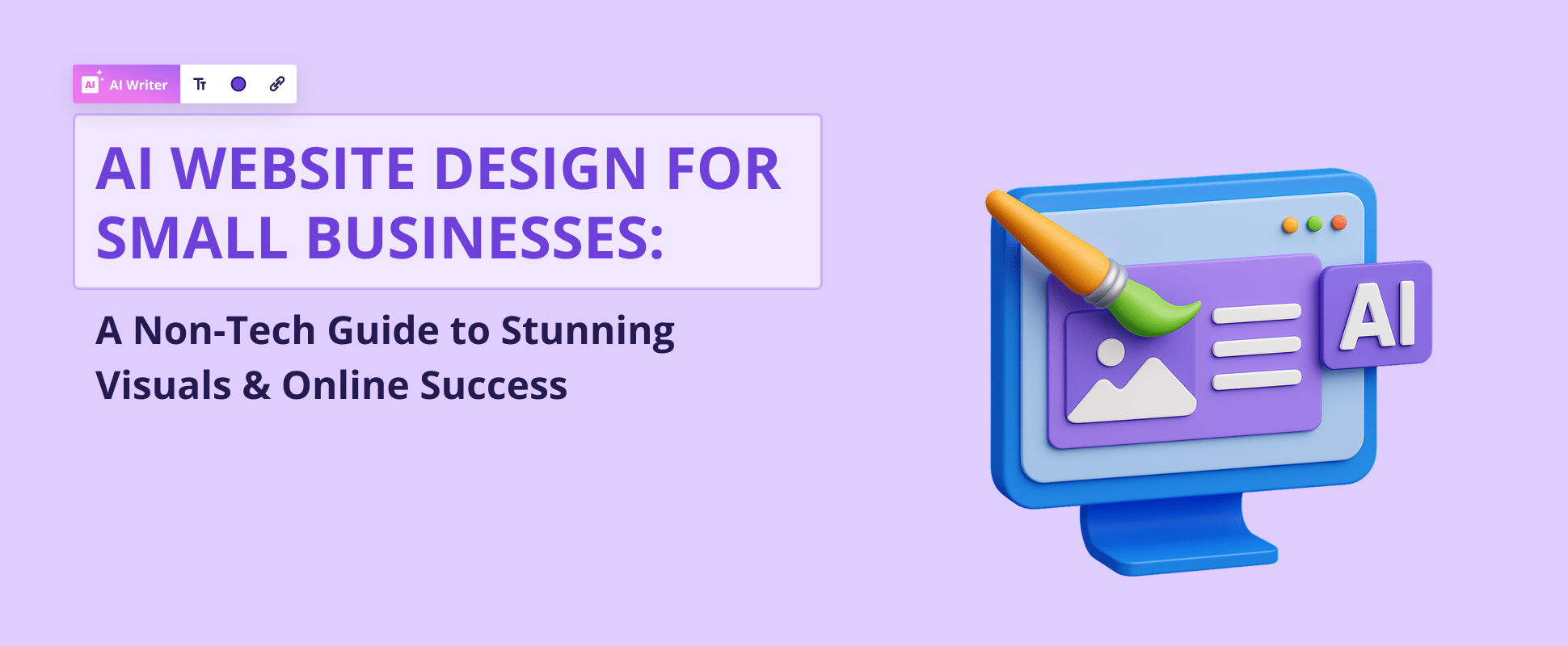 AI Website Design for Small Businesses. Icon depicting AI website design: a computer screen with a paintbrush and 'AI' logo, alongside the text 'AI WEBSITE DESIGN FOR SMALL BUSINESSES: A Non-Tech Guide to Stunning Visuals & Online Success'.
