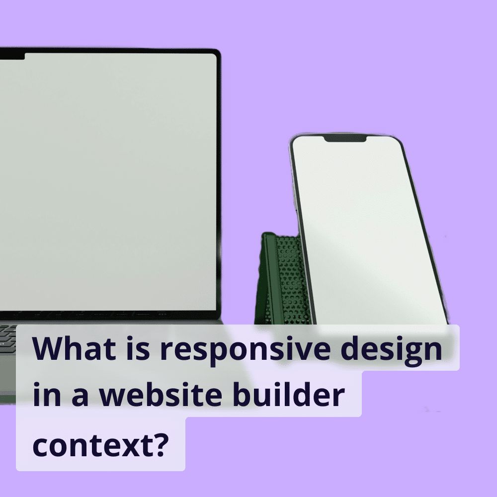 What is Responsive Design in a Website Builder Context?