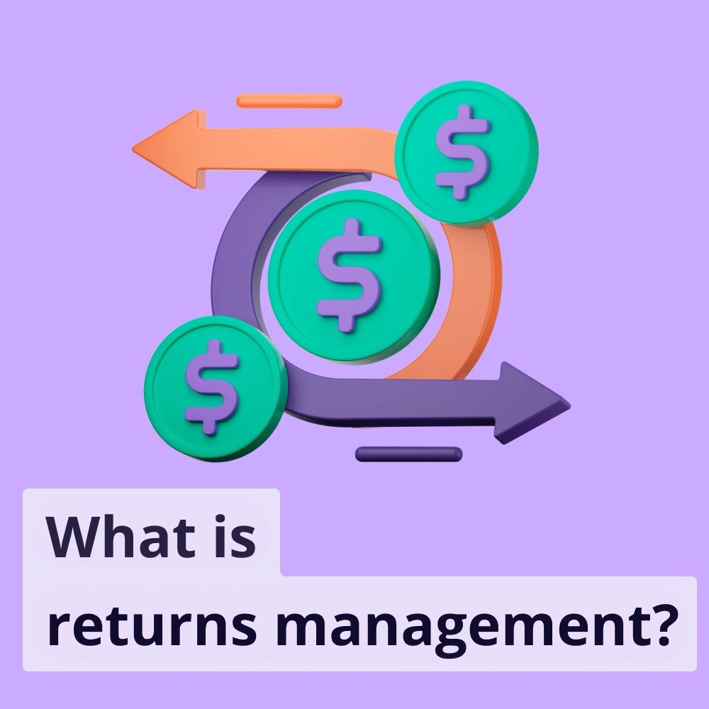 What is Returns Management? Process Returns Easily