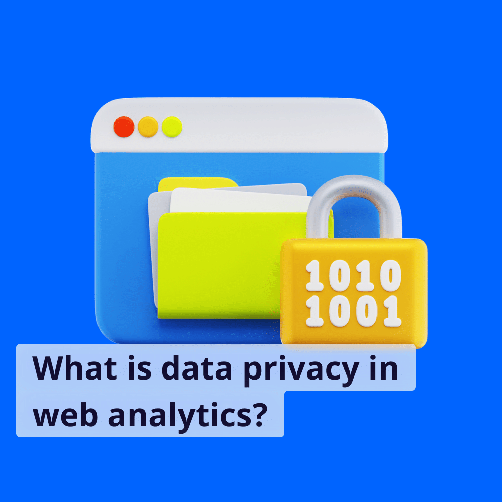 What is Data Privacy in Web Analytics? Secure Your Analytics