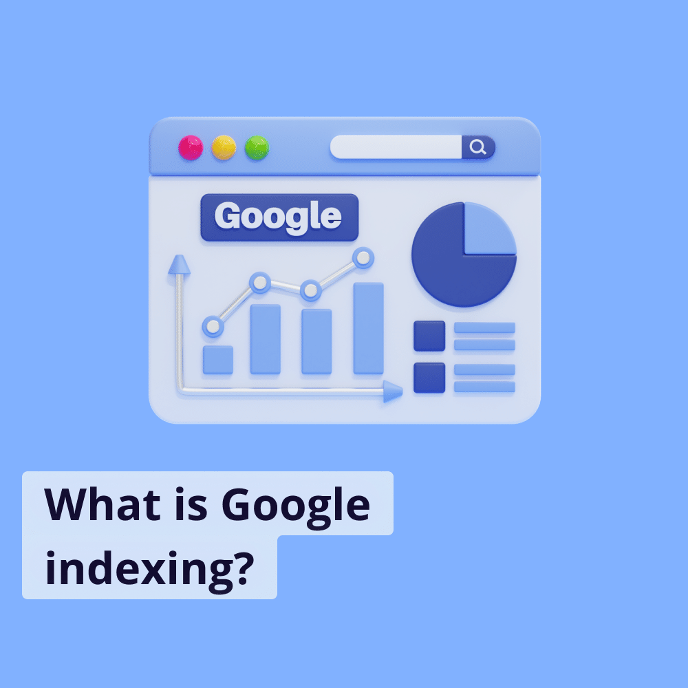 ¿Qué es la indexación de Google? Cómo Google encuentra tu sitio