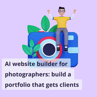 AI Website Builder for Photographers: Build a Portfolio That Gets Clients for small business website. 3D illustration of a cheering man sitting on top of a large blue camera surrounded by green leaves